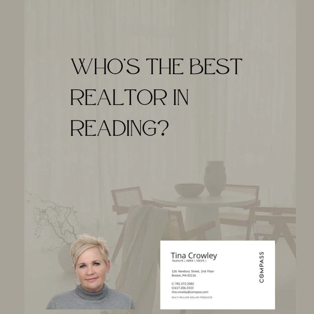 Best Realtor in Reading MA real estate guidance by Tina Crowley Compass
